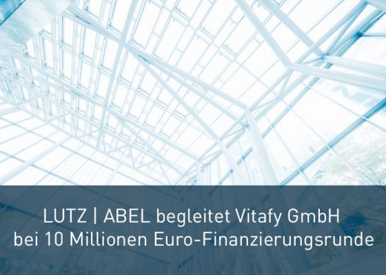 LUTZ | ABEL begleitet Vitafy GmbH bei 10 Millionen Euro-Finanzierungsrunde