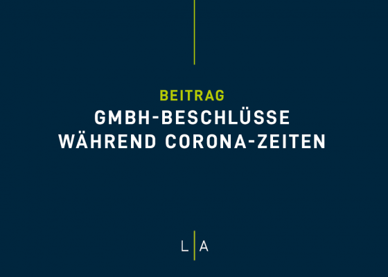 GmbH-Beschlüsse während Corona-Zeiten
