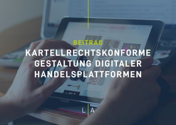 Kartellrechtskonforme Gestaltung digitaler Handelsplattformen