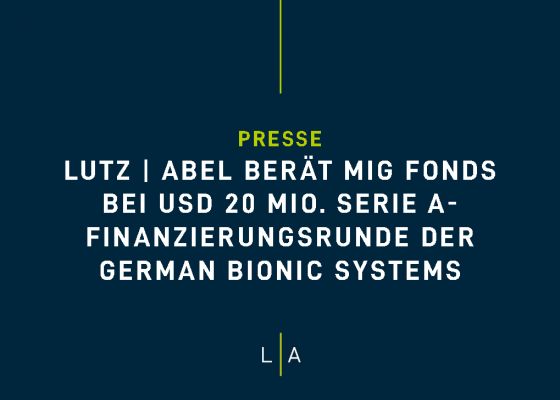 LUTZ | ABEL berät MIG Fonds bei USD 20 Mio. Serie A-Finanzierungsrunde der German Bionic Systems