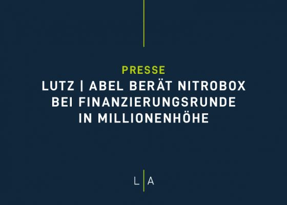 LUTZ | ABEL berät Nitrobox bei Finanzierungsrunde in Millionenhöhe