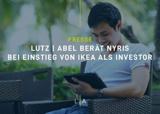 LUTZ | ABEL berät nyris bei Einstieg von IKEA als Investor