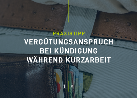 Vergütungsanspruch bei Kündigung während Kurzarbeit –  Reduzierter oder voller Lohnanspruch?