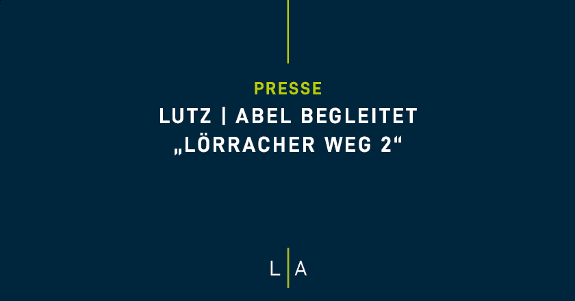 LUTZ | ABEL begleitet Lörracher Weg 2