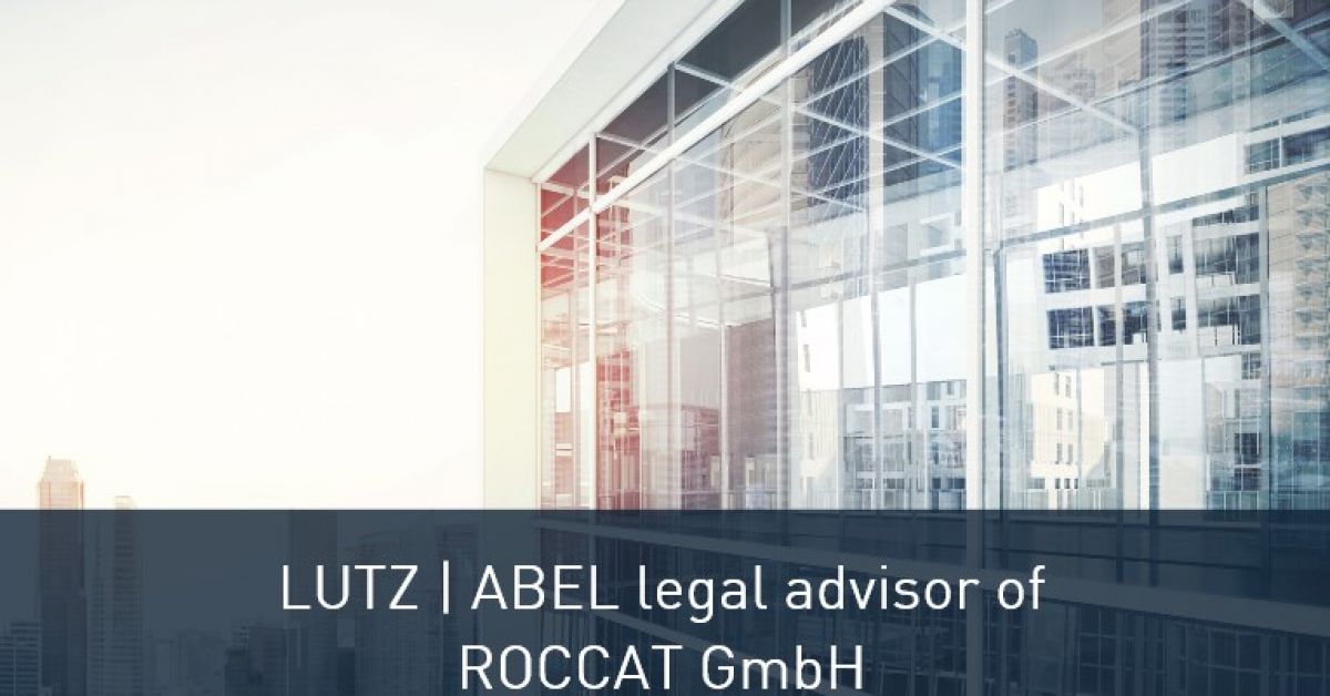 LUTZ | ABEL legal advisor of ROCCAT GmbH